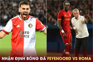 Nhận định Feyenoord vs Roma